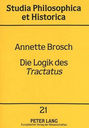 Die Logik Des Tractatus: Eine Logisch-Semantische Untersuchung Dessen, -Was Der Fall- Sein Kann