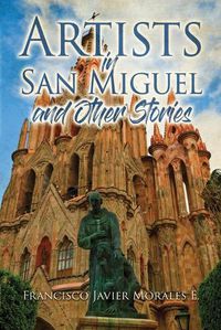 Cover image for Artists in San Miguel and Other Stories