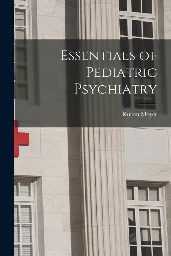 Cover image for Essentials of Pediatric Psychiatry