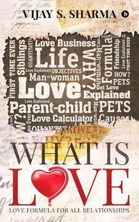 Cover image for What Is Love?: Love Formula for All Relationships