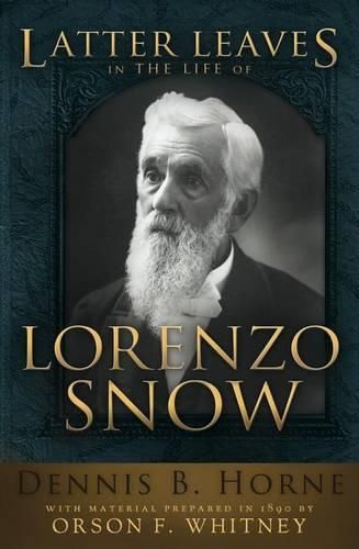 Cover image for Latter Leaves in the Life of Lorenzo Snow