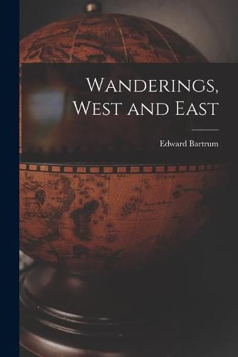 Cover image for Wanderings, West and East