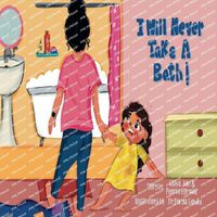 Cover image for I will never take a bath !