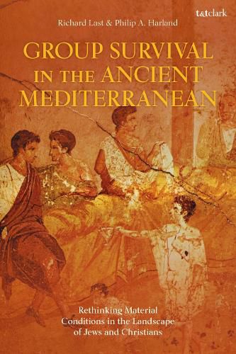 Cover image for Group Survival in the Ancient Mediterranean: Rethinking Material Conditions in the Landscape of Jews and Christians