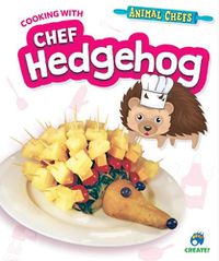 Cover image for Cooking with Chef Hedgehog