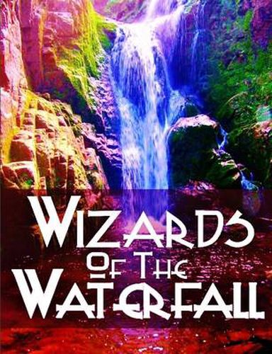 The Wizards of the Waterfall