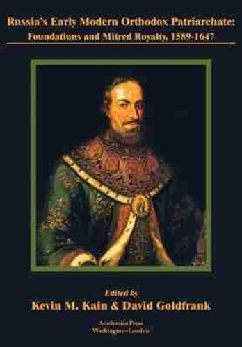 Cover image for Russia's Early Modern Orthodox Patriarchate: Foundations and Mitred Royalty, 1589-1647