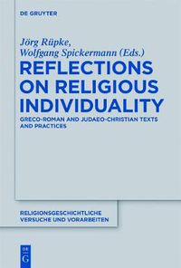 Cover image for Reflections on Religious Individuality: Greco-Roman and Judaeo-Christian Texts and Practices