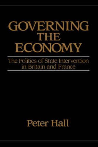 Cover image for Governing the Economy: The Politics of State Intervention in Britain and France