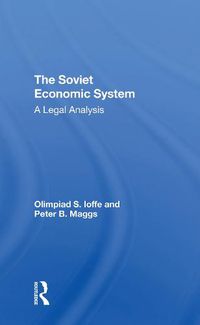 Cover image for The Soviet Economic System: A Legal Analysis