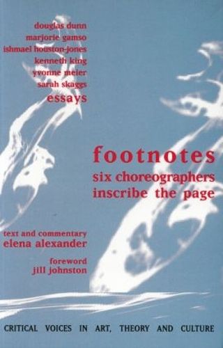 Cover image for Footnotes: Six Choreographers Inscribe the Page