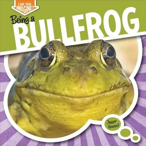 Cover image for Being a Bullfrog