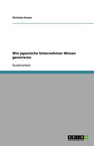 Cover image for Wie Japanische Unternehmen Wissen Generieren