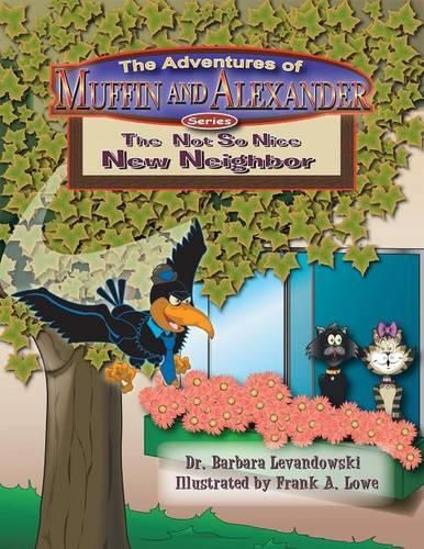 Cover image for The Adventures of Muffin and Alexander Series: The Not So Nice New Neighbor