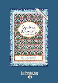 Cover image for Spiritual Midwifery: Fourth Edition