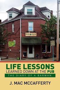 Cover image for Life Lessons Learned Down at the Pub: The Diary of a Barman