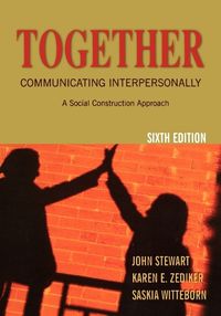 Cover image for Together: Communicating Interpersonally: A Social Construction Approach