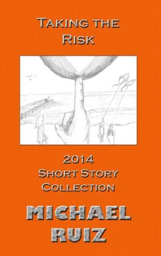 Cover image for Taking the Risk: 2014 Short Story Collection