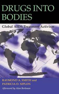 Cover image for Drugs into Bodies: Global AIDS Treatment Activism