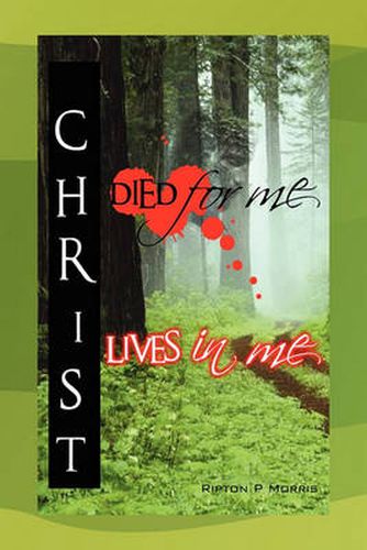 Cover image for Christ Died For Me, Christ Lives In Me