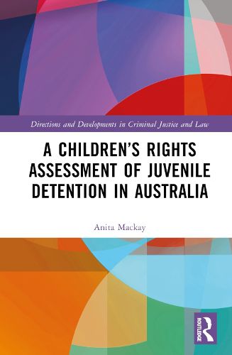 Cover image for A Children's Rights Assessment of Juvenile Detention in Australia