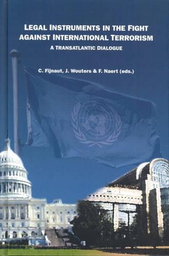 Cover image for Legal Instruments in the Fight Against International Terrorism: A Transatlantic Dialogue