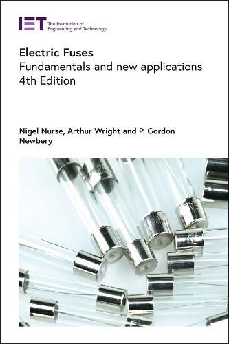 Cover image for Electric Fuses: Fundamentals and new applications