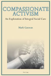 Cover image for Compassionate Activism: An Exploration of Integral Social Care