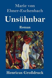 Cover image for Unsuhnbar (Grossdruck): Roman