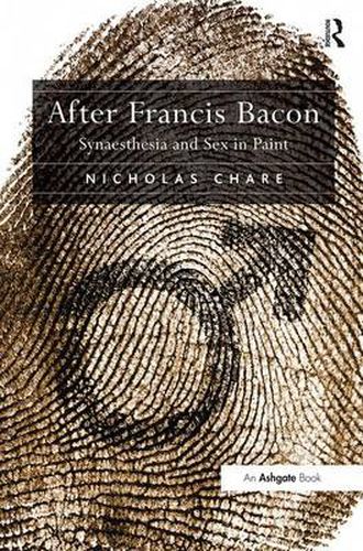 Cover image for After Francis Bacon: Synaesthesia and Sex in Paint