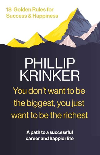 Cover image for You Don't Want to be the Biggest. You Just Want to be the Richest