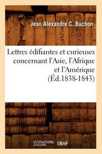 Cover image for Lettres Edifiantes Et Curieuses Concernant l'Asie, l'Afrique Et l'Amerique (Ed.1838-1843)