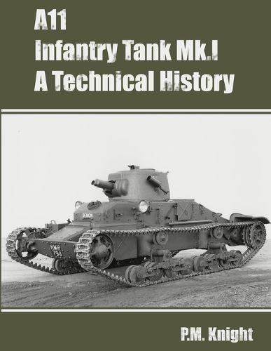 Cover image for A11 Infantry Tank Mk.I A Technical History