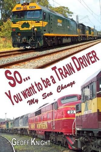 Cover image for So you want to be a Train Driver
