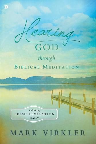 Hearing God Through Biblical Meditation