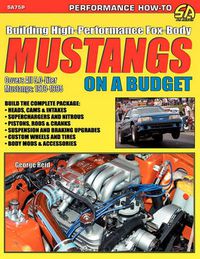 Cover image for Building High-Performance Fox-Body Mustangs on a Budget