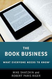 Cover image for The Book Business: What Everyone Needs to Know (R)