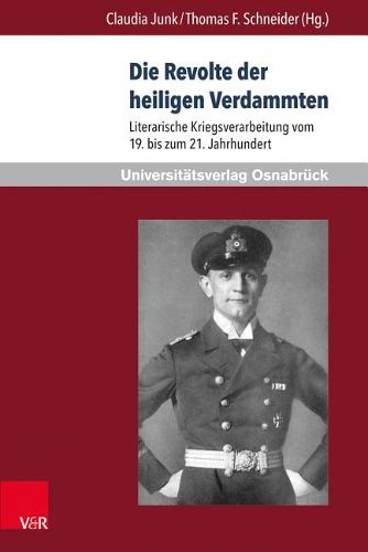 Krieg und Literatur / War and Literature.: Literarische Kriegsverarbeitung vom 19. bis zum 21. Jahrhundert