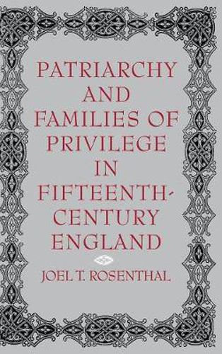 Cover image for Patriarchy and Families of Privilege in Fifteenth-Century England