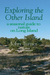 Cover image for Exploring the Other Island: A Seasonal Guide to Nature on Long Island