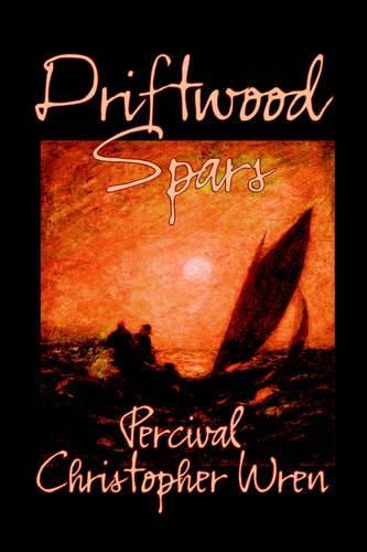 Cover image for Driftwood Spars by Percival Christopher Wren, Fiction, Classics, Action & Adventure