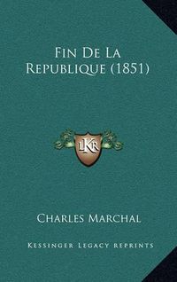 Cover image for Fin de La Republique (1851)