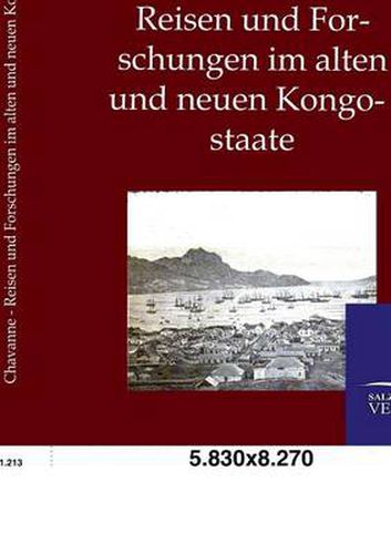 Cover image for Reisen und Forschungen im alten und neuen Kongostaate