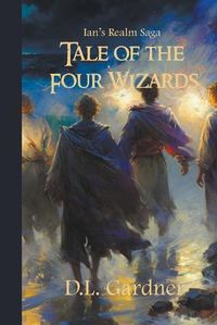 Cover image for The Tale of the Four Wizards