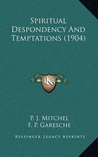 Cover image for Spiritual Despondency and Temptations (1904)