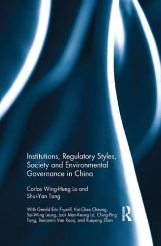 Cover image for Institutions, Regulatory Styles, Society and Environmental Governance in China