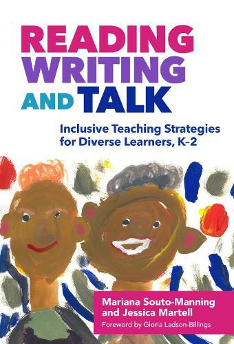 Cover image for Reading, Writing, and Talk: Inclusive Teaching Strategies for Diverse Learners, K-2