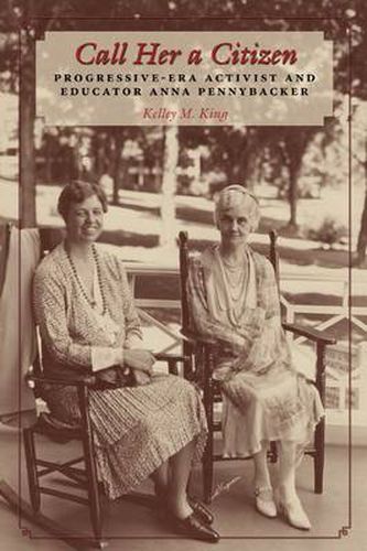 Call Her a Citizen: Progressive-Era Activist and Educator Anna Pennybacker