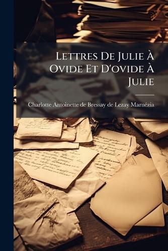 Cover image for Lettres De Julie A Ovide Et D'ovide A Julie