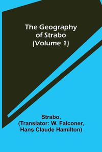 Cover image for The Geography of Strabo (Volume 1)